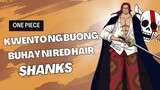 KWENTO NG BUONG BUHAY NI RED HAIR SHANKS 😱😱