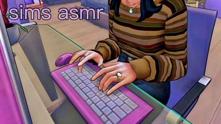 Sims 4 ASMR: Typing and Clicking Sounds