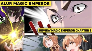 REVIEW MAGIC EMPEROR CHAPTER 3 | ALUR CERITA MAGIC EMPEROR | PERSEMBUNYIAN DI HUTAN KABUT