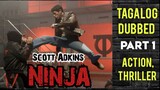 Ninja - Scott Adkins ( TAGALOG DUBBED ) Action, Thriller