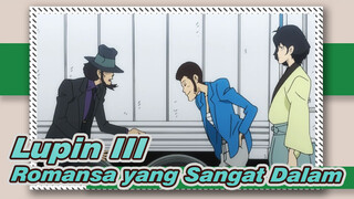 [Lupin III] Romansa yang Sangat Dalam, Lupin Ketiga Selamanya