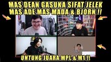 MAS DEAN Gasuka Sifat Jelek MAS ADE MAS MADA & BJORN❗Untung Juara MPL & M1❗DC Bala Bala