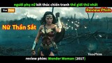 Nữ Thần Sắt kết thúc Chiến Tranh Thế Giới thứ nhất - review phim Wonder Woman 2017