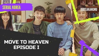 Bikin Sedih alur cerita move to heaven episode 1