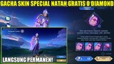 GACHA SKIN SPECIAL NATAN GRATIS 0 DIAMOND! LANGSUNG DAPET PERMANEN - Mobile Legends