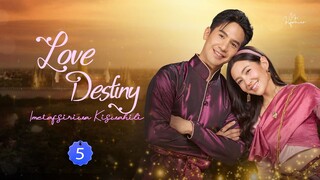 LOVE DESTINY EP. 5 | IMETAFSIRIWA KISWAHILI