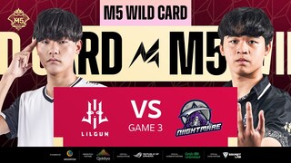 (FIL) M5 Wild Card Day 4 | LG vs NM | Game 3