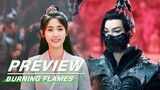 EP20 Preview:Bai Cai is a Descendant of the Demon Clan | Burning Flames | 烈焰 | iQIYI
