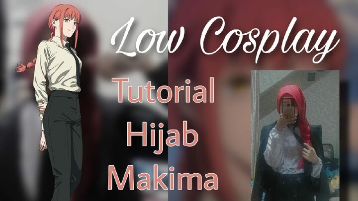Low Cosplay - Tutorial Hijab Makima (Chainsaw Man)