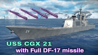 Modern Warships: USS CGX 21 with full DF-17 missiles.