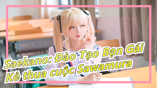 Kẻ thua cuộc tóc vàng Sawamura: Tôi đã cố hết sức | Saekano: Đào Tạo Bạn Gái