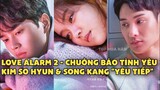 Love Alarm Phần 2 TẬP CUỐI - Kim So Hyun & Song Kang, Chuông Báo Tình Yêu, Lịch  1 5 6 | TOP Hoa Hàn