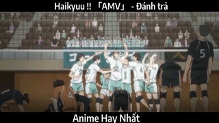 Haikyuu !! 「AMV」 - Đánh trả | Hay Nhất