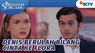 Nyakitin! Denis Berulah Bilang Cinta Ke Flora | Bidadari Surgamu - Episode 297