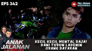 KECIL KECIL MENTAL BAJA! DANI TURUN TANGAN HAJAR ORANG BAYARAN - ANAK JALANAN 341