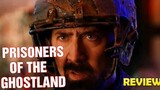 PRISONERS OF THE GHOSTLAND - NICOLAS CAGE MOVIE - 2021 REVIEW