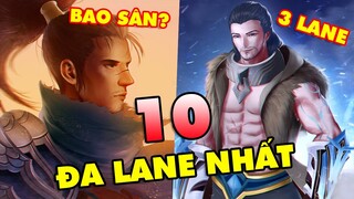 TOP 10 vị tướng có thể đảm nhiệm cả 3 Lane trở lên trong LMHT, đặt đâu cũng Quẩy banh nóc