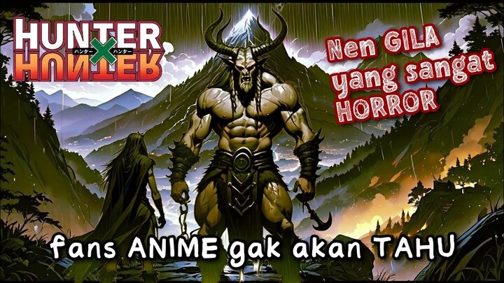 NEN TERKUAT di HUNTER X HUNTER Milik SIAPA??? MENJAWAB Total SEMUANYA!!