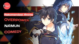 5 REKOMENDASI ANIME OVERPOWER NAMUN COMEDY