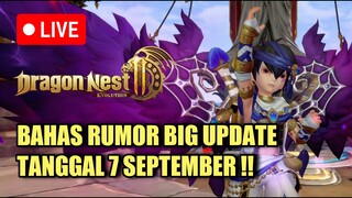 BAHAS RUMOR BIG UPDATE TANGGAL 7 SEPTEMBER !! - Dragon Nest 2: Evolution