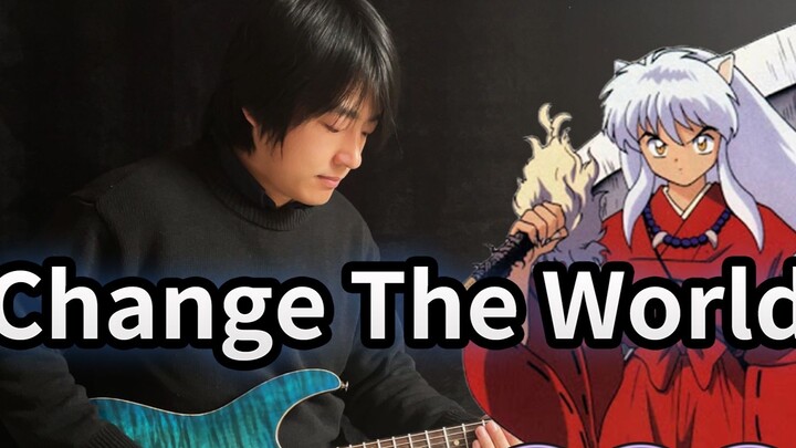 [Electric Guitar] InuYasha OP "Change The World" Ye Qinghui! DNA moved!- Vichede