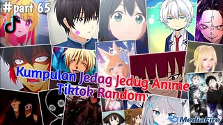 Kumpulan Jedag Jedug Anime Tiktok Random Terbaru & Terkeren 2024🎧✨ || part 65