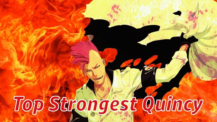 Top 30 Strongest Quincy in Bleach