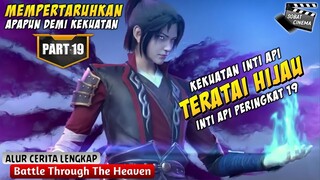 MAKIN OVER POWER DENGAN KEKUATAN BARU - Battle Through The Heavens Part 19