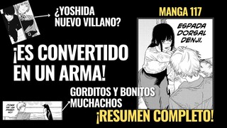 ⚡¡Denji es convertido EN UN ARMA!/¿Yoshida el nuevo VILLANO?/RESUMEN COMPLETO/Chainsaw Man/Manga 117