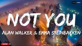 Alan Walker  Not You Lyrics ft Emma Steinbakken