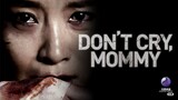 Don't cry mummy korean movie (eng sub)