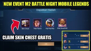 NEW EVENT M2 BATTLE NIGHT CLAIM SKIN CHEST GRATIS + EFEK SPAWN M2 & BORDER M2 GRATIS - MLBB