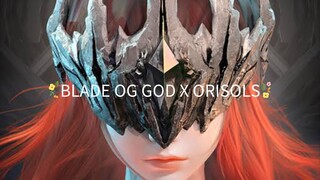 BLADE OF GOD X ORISOLS