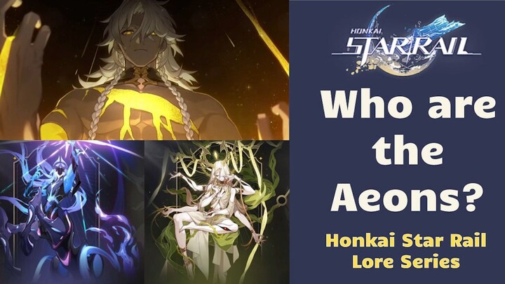 Honkai Star Rail Lore - Aeons