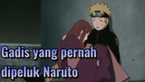 Gadis yang pernah dipeluk Naruto