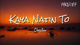 🎵Christian - Kaya Natin To (Official Audio)