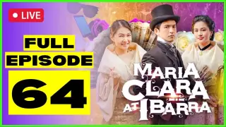 FULL EPISODE 64 : Maria Clara At Ibarra Episode 64 (December 29, 2022) full episode