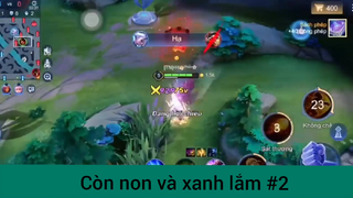 Còn non và xanh lắm p2