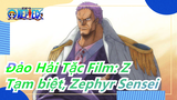 [Đảo Hải Tặc Film: Z/Hoành tráng] Tạm biệt, Zephyr Sensei