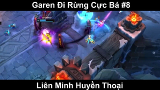 Garen Đi Rừng Cực Bá Phần 8