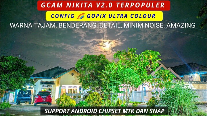 Gcam Nikita 2.0 + Populer Config 🌈 Gopix Ultra Colour Super Amazing, Gcam Trending Android 2022