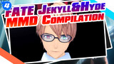 Henry Jekyll & Hyde Compilation | Fate / MMD_4