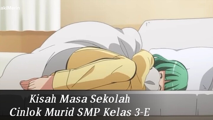 Cinlok Murid Esempe Kelas 3-E | Kompilasi Nagisa-Kayano