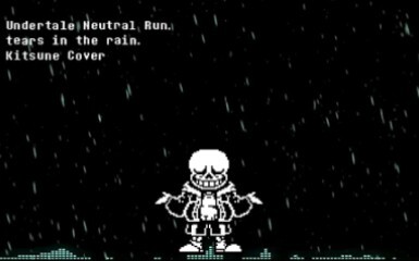 【授转】【Undertale Neutral Run】 Tears In The Rain Kitsune Cover (+FLP)