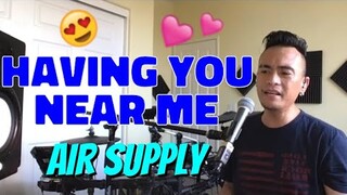 HAVING YOU NEAR ME - Air Supply (Cover by Bryan Magsayo - Online Request)