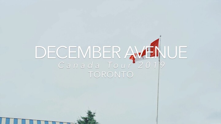 December Avenue Canada Tour 2019 - Ep.1 Toronto