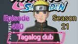 Episode - 480 @ Season 21 @ Naruto shippuden @ Tagalog dub