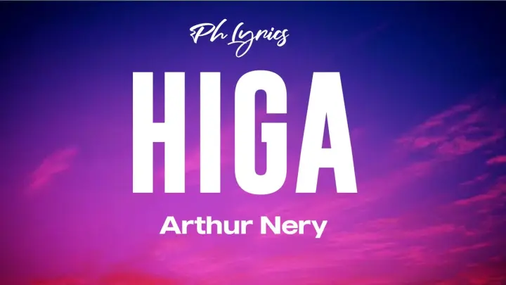 Arthur Nery | Higa | Lyrics 🎵
