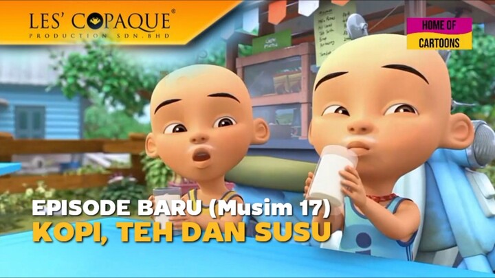 Upin Ipin episode baru musim 17 KOPI, TEH DAN SUSU Full episode