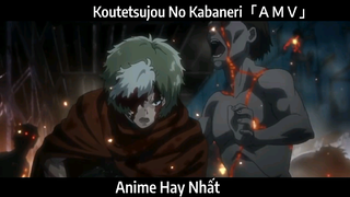 Koutetsujou No Kabaneri「ＡＭＶ」Hay Nhất